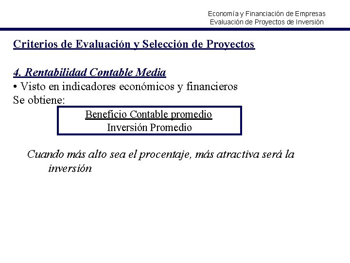 Economía y Financiación de Empresas Evaluación de Proyectos de Inversión Criterios de Evaluación y