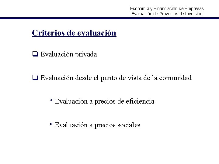 Economía y Financiación de Empresas Evaluación de Proyectos de Inversión Criterios de evaluación q