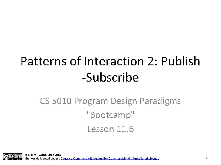 Patterns of Interaction 2: Publish -Subscribe CS 5010 Program Design Paradigms "Bootcamp" Lesson 11.