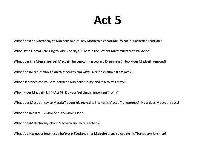 Act 5 What does the Doctor say to Macbeth about Lady Macbeth’s condition? What
