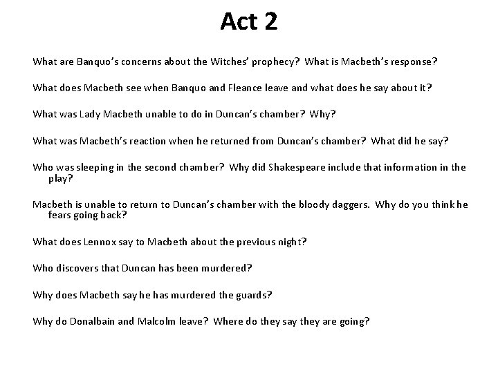 Act 2 What are Banquo’s concerns about the Witches’ prophecy? What is Macbeth’s response?
