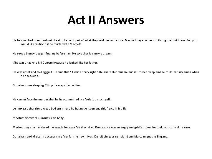 Act II Answers He has had bad dreams about the Witches and part of