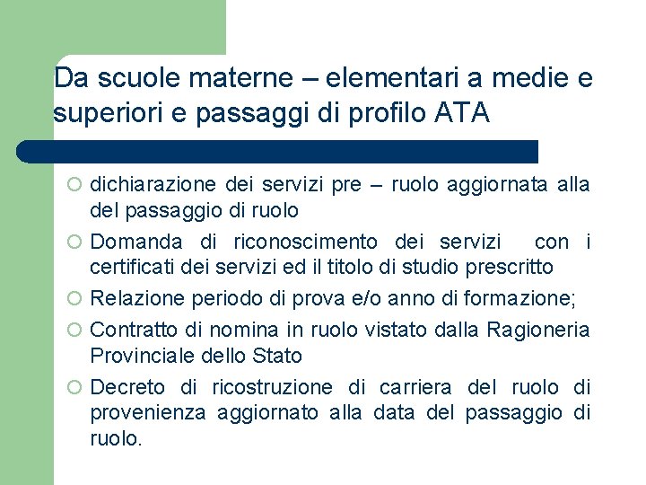 Da scuole materne – elementari a medie e superiori e passaggi di profilo ATA
