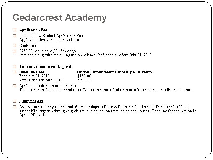 Cedarcrest Academy � Application Fee � $100. 00 New Student Application Fee Application fees Cedarcrest Academy � Application Fee � $100. 00 New Student Application Fee Application fees