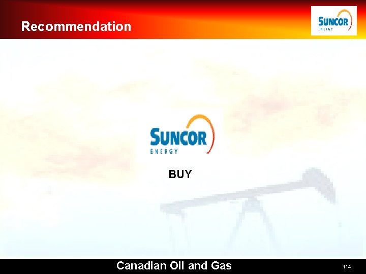 Recommendation BUY Canadian Oil and Gas 114 