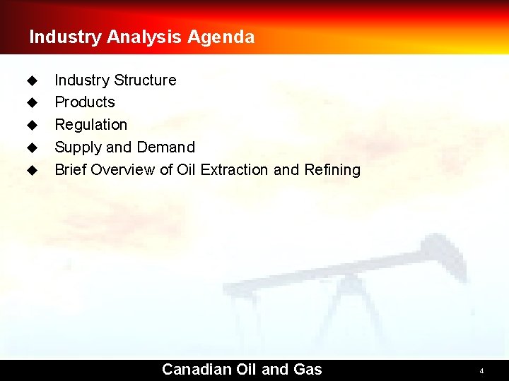 Industry Analysis Agenda u u u Industry Structure Products Regulation Supply and Demand Brief