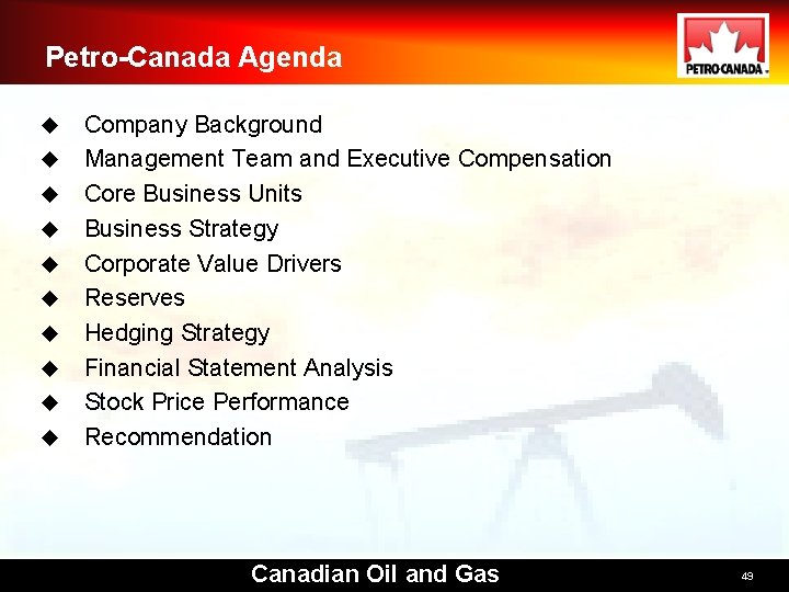 Petro-Canada Agenda u u u u u Company Background Management Team and Executive Compensation