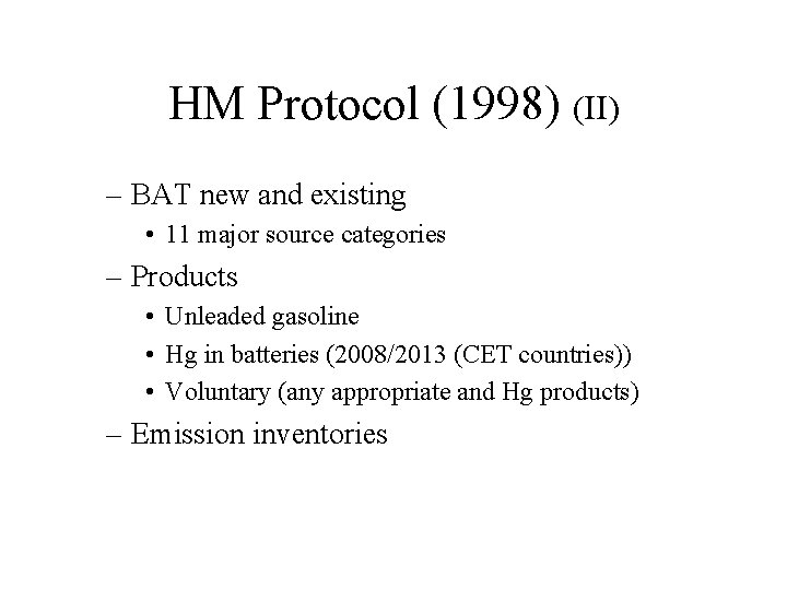 HM Protocol (1998) (II) – BAT new and existing • 11 major source categories