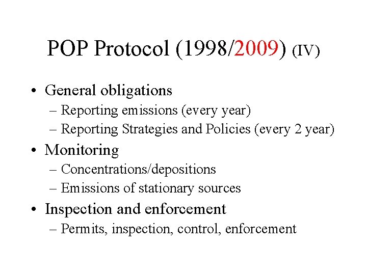 POP Protocol (1998/2009) (IV) • General obligations – Reporting emissions (every year) – Reporting