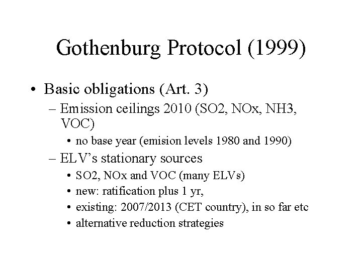 Gothenburg Protocol (1999) • Basic obligations (Art. 3) – Emission ceilings 2010 (SO 2,