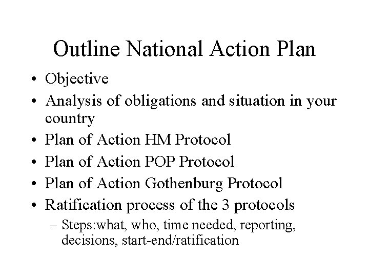 Outline National Action Plan • Objective • Analysis of obligations and situation in your