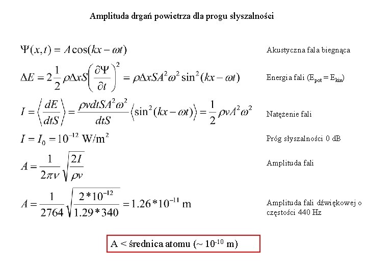 Amplituda drgań powietrza dla progu słyszalności Akustyczna fala biegnąca Energia fali (Epot = Ekin)