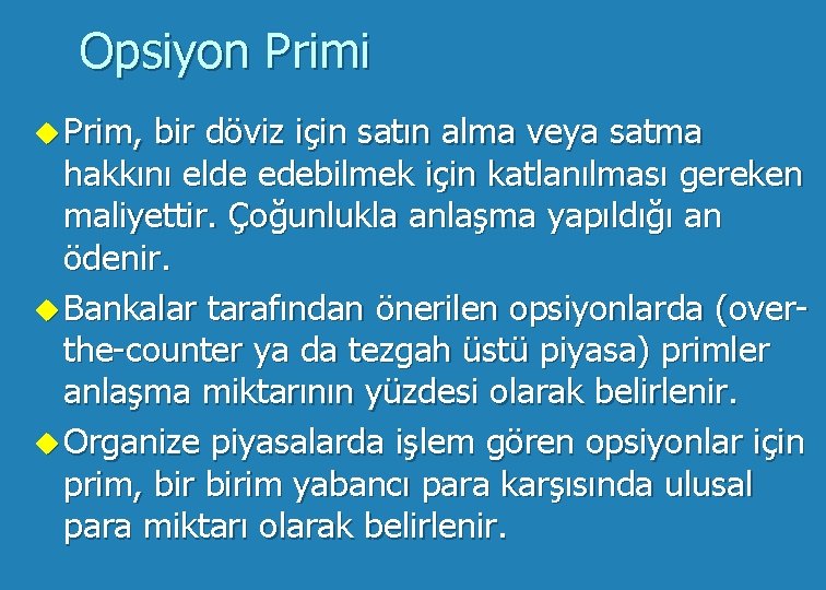 Opsiyon Primi u Prim, bir döviz için satın alma veya satma hakkını elde edebilmek