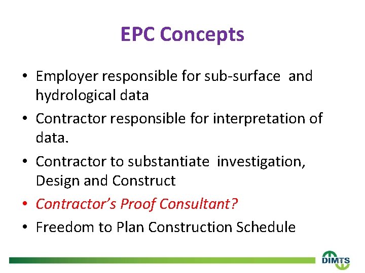 EPC Concepts • Employer responsible for sub-surface and hydrological data • Contractor responsible for