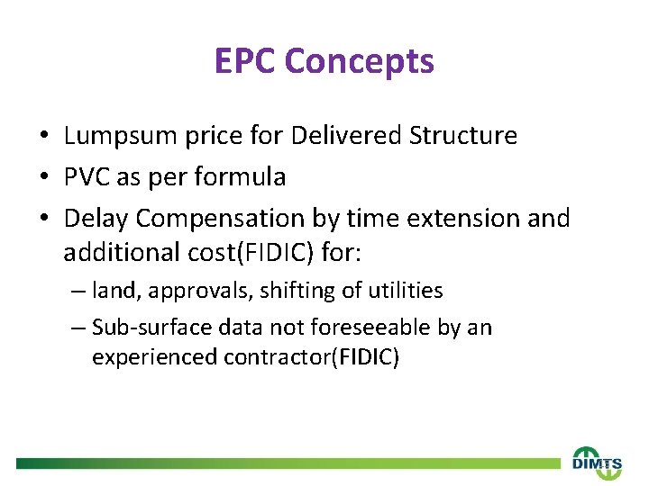 EPC Concepts • Lumpsum price for Delivered Structure • PVC as per formula •