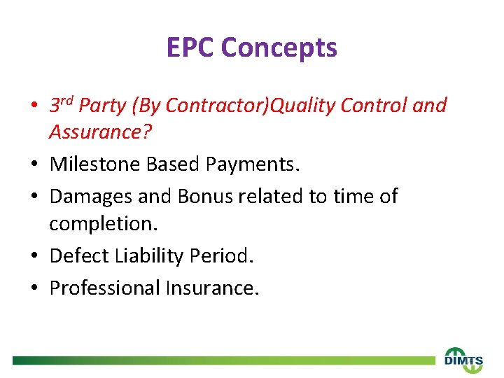 EPC Concepts • 3 rd Party (By Contractor)Quality Control and Assurance? • Milestone Based