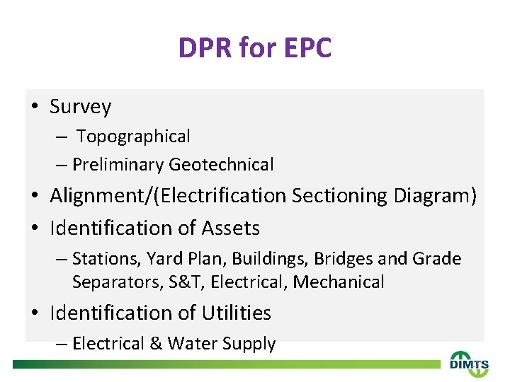 DPR for EPC • Survey – Topographical – Preliminary Geotechnical • Alignment/(Electrification Sectioning Diagram)