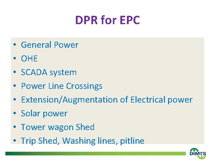 DPR for EPC • • General Power OHE SCADA system Power Line Crossings Extension/Augmentation