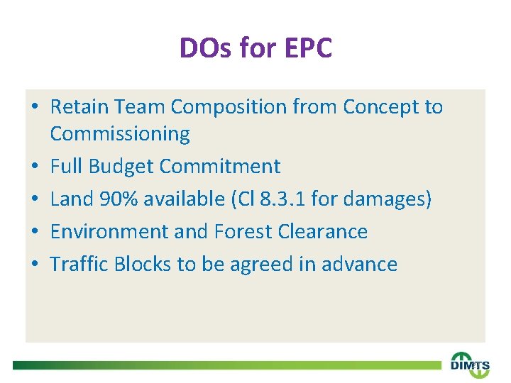 DOs for EPC • Retain Team Composition from Concept to Commissioning • Full Budget