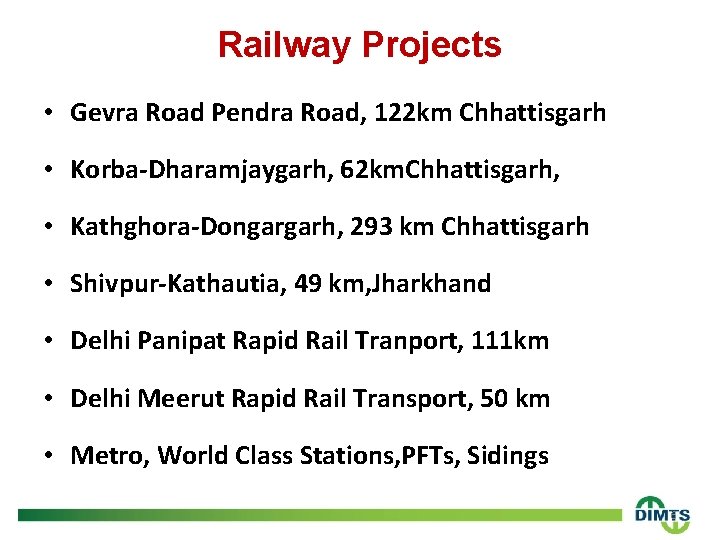Railway Projects • Gevra Road Pendra Road, 122 km Chhattisgarh • Korba-Dharamjaygarh, 62 km.