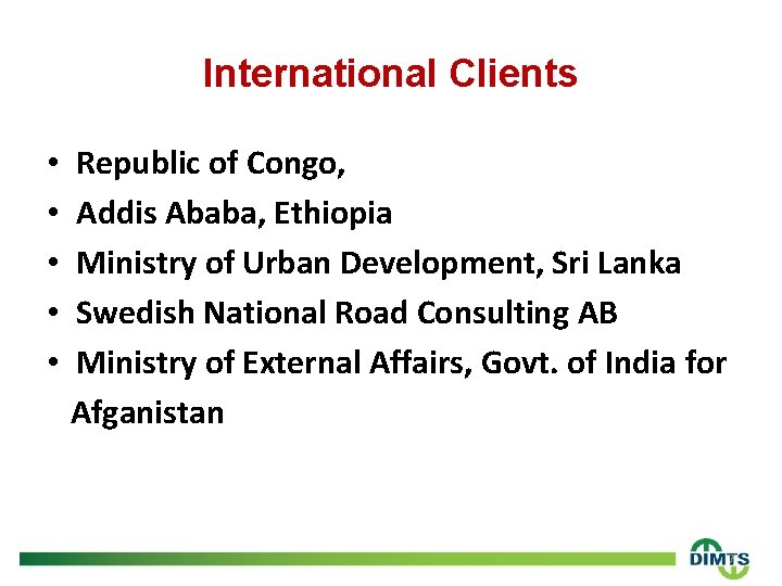 International Clients • • • Republic of Congo, Addis Ababa, Ethiopia Ministry of Urban