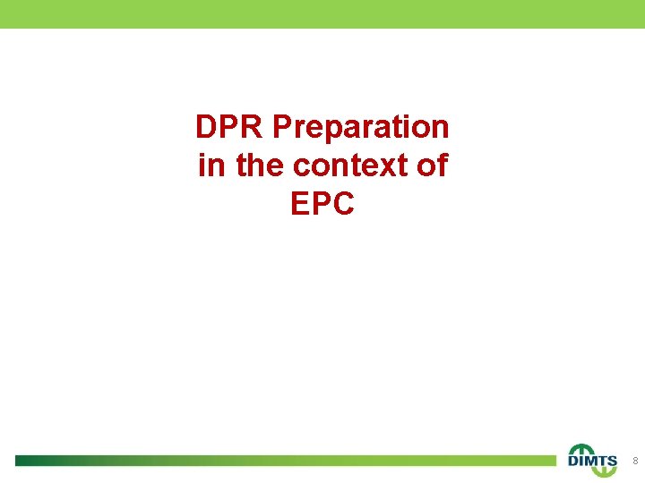 DPR Preparation in the context of EPC 8 