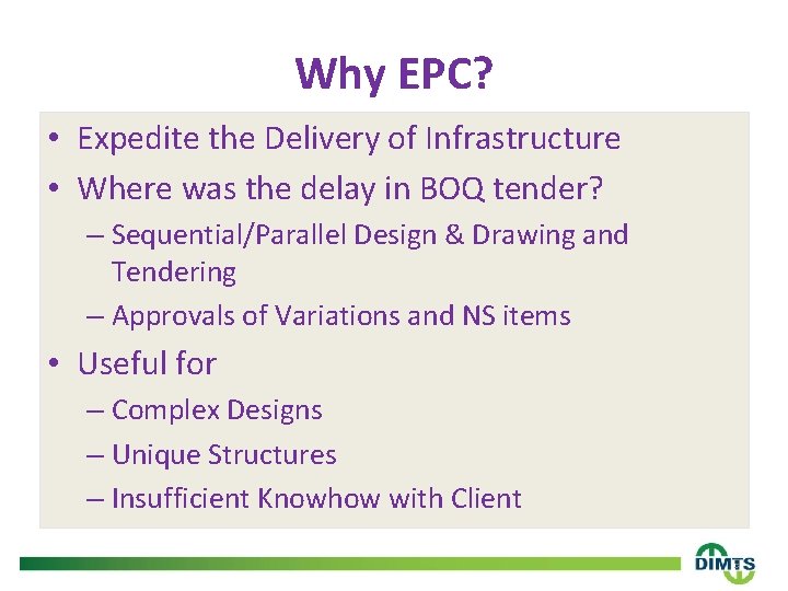 Why EPC? • Expedite the Delivery of Infrastructure • Where was the delay in