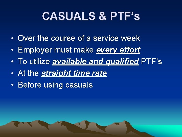 CASUALS & PTF’s • • • Over the course of a service week Employer