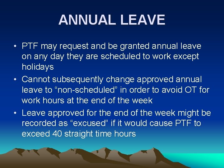 ANNUAL LEAVE • PTF may request and be granted annual leave on any day