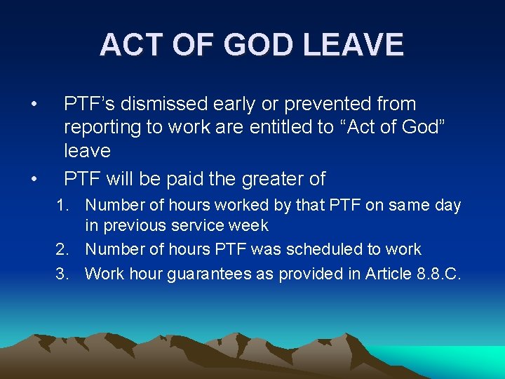 ACT OF GOD LEAVE • • PTF’s dismissed early or prevented from reporting to