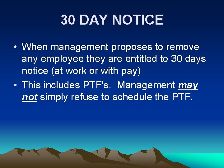 30 DAY NOTICE • When management proposes to remove any employee they are entitled