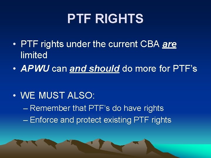 PTF RIGHTS • PTF rights under the current CBA are limited • APWU can