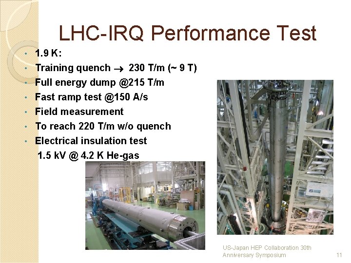 LHC-IRQ Performance Test 1. 9 K: • Training quench 230 T/m (~ 9 T)