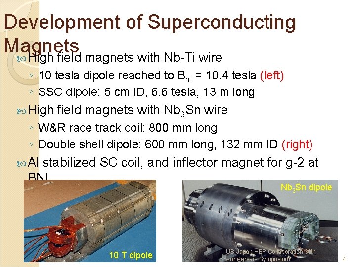 Development of Superconducting Magnets High field magnets with Nb-Ti wire ◦ 10 tesla dipole