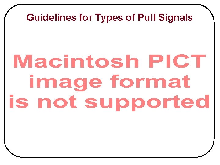 Guidelines for Types of Pull Signals 