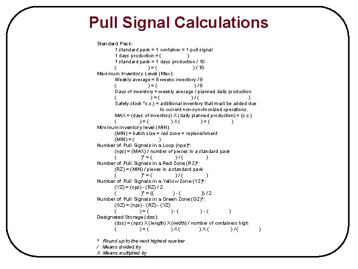 Pull Signal Calculations Standard Pack: 1 standard pack = 1 container = 1 pull