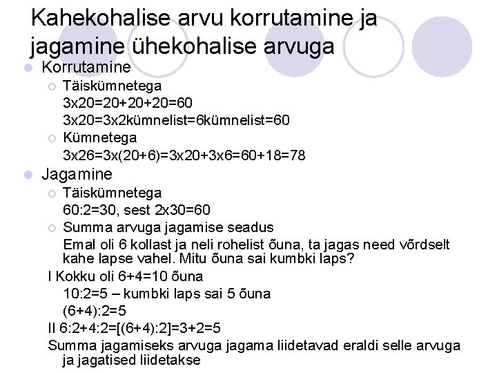 Kahekohalise arvu korrutamine ja jagamine ühekohalise arvuga l Korrutamine ¡ ¡ l Täiskümnetega 3