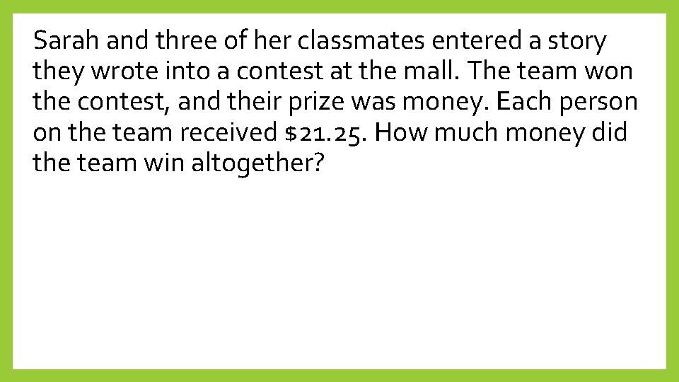 Sarah and three of her classmates entered a story they wrote into a contest