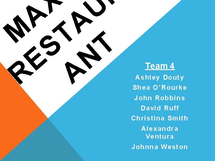 X A U A M T T S N E R A Team 4