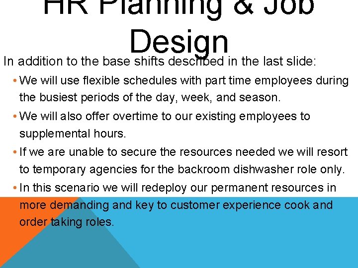 HR Planning & Job Design In addition to the base shifts described in the