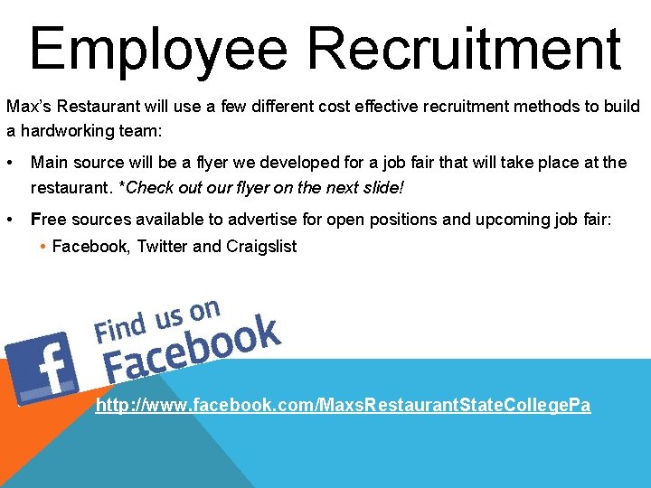 Employee Recruitment Max’s Restaurant will use a few different cost effective recruitment methods to