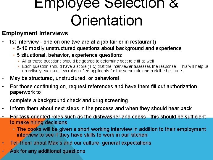 Employee Selection & Orientation Employment Interviews • 1 st Interview - one on one
