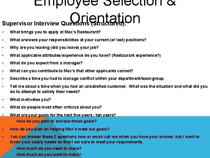 Employee Selection & Orientation Supervisor Interview Questions (Structured): • What brings you to apply