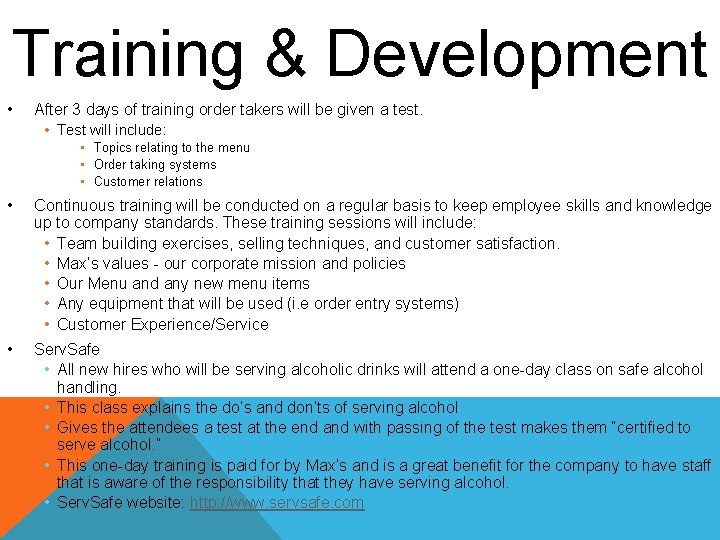 Training & Development • After 3 days of training order takers will be given