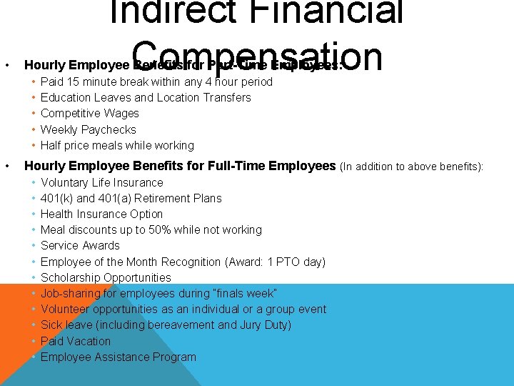  • Hourly Employee Benefits for Part-Time Employees: • • • Indirect Financial Compensation