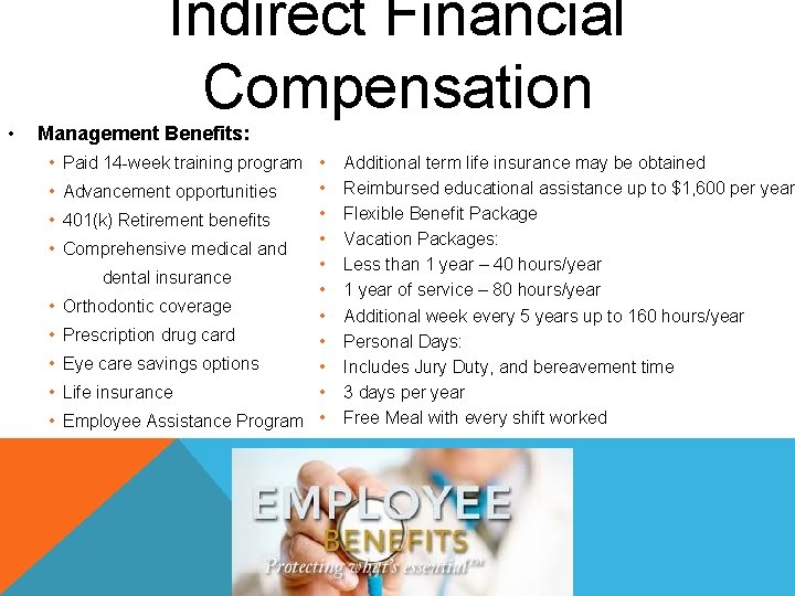 Indirect Financial Compensation • Management Benefits: • Paid 14 -week training program • •