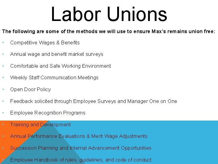 Labor Unions The following are some of the methods we will use to ensure