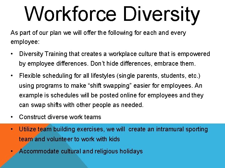 Workforce Diversity As part of our plan we will offer the following for each