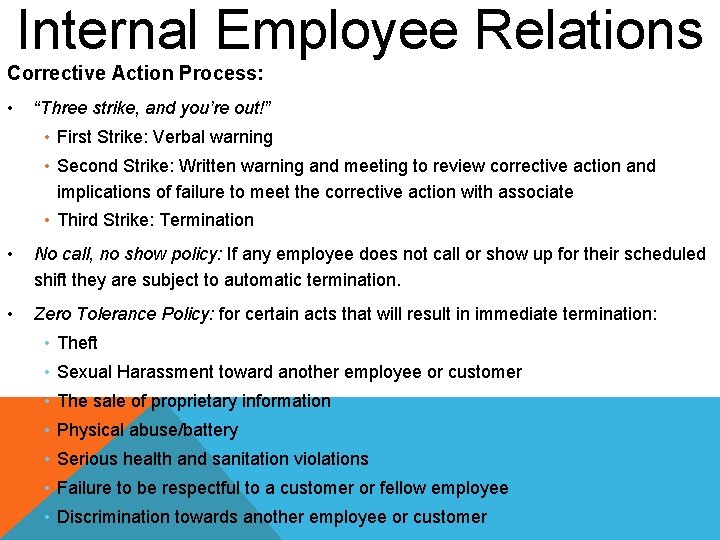 Internal Employee Relations Corrective Action Process: • “Three strike, and you’re out!” • First