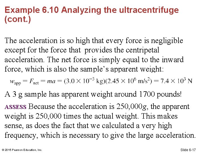 Example 6. 10 Analyzing the ultracentrifuge (cont. ) The acceleration is so high that